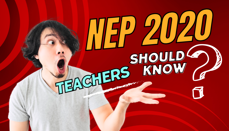 what-is-new-education-policy-nep-teacher-guide